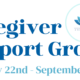 Join Our Caregiver Support Group: 7/22-9/9